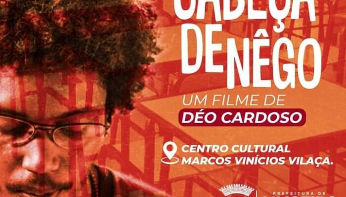 Centro Cultural Ministro Marcos Vinícios Vilaça   recebe o filme ‘Cabeça de Nêgo’