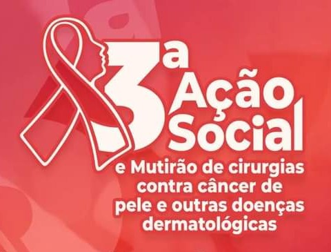 Policlínica Inacinha Duarte receberá 3ª Ação Social e Mutirão contra Câncer de Pele e outras Doenças Dermatológicas